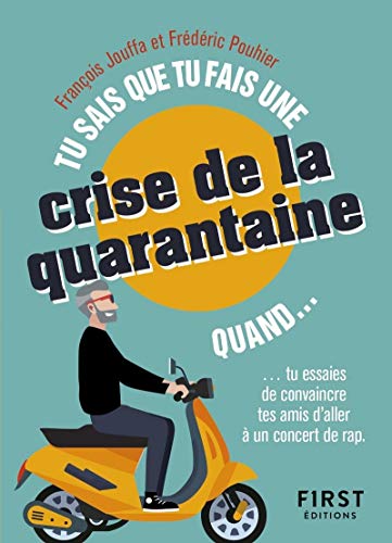 Beispielbild fr Tu sais que tu fais une crise de la quarantaine quand. - . tu essaies de convaincre tes amis d'aller  un concert de rap Pouhier, Frdric et Jouffa, Franois zum Verkauf von BIBLIO-NET