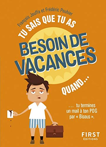 Beispielbild fr Tu sais que tu as besoin de vacances quand Pouhier, Frdric; Jouffa, Susie Jung-Hee et Jouffa, Franois zum Verkauf von BIBLIO-NET