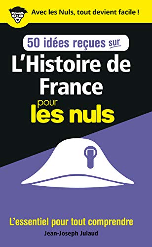 Stock image for L'Histoire de France Pour les Nuls en 50 id es reçues for sale by WorldofBooks