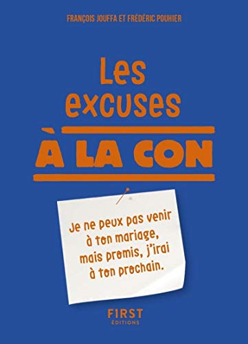 Stock image for Les Excuses  la con - Reli Jouffa, Franois; Jouffa, Susie Jung-Hee et Pouhier, Frdric for sale by BIBLIO-NET