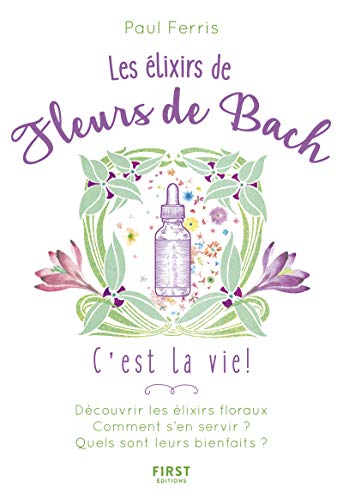 Imagen de archivo de Les lixirs des fleurs de Bach, c'est la vie ! a la venta por Librairie Th  la page