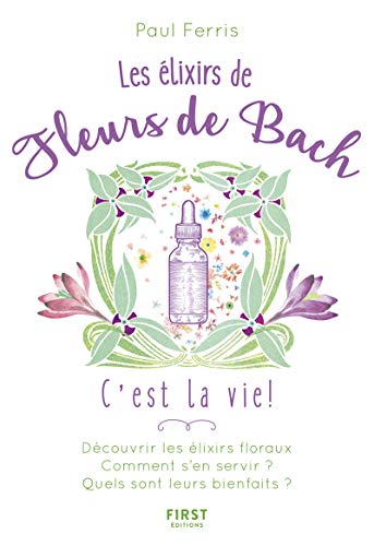 Stock image for Les lixirs des fleurs de Bach, c'est la vie ! for sale by Librairie Th  la page