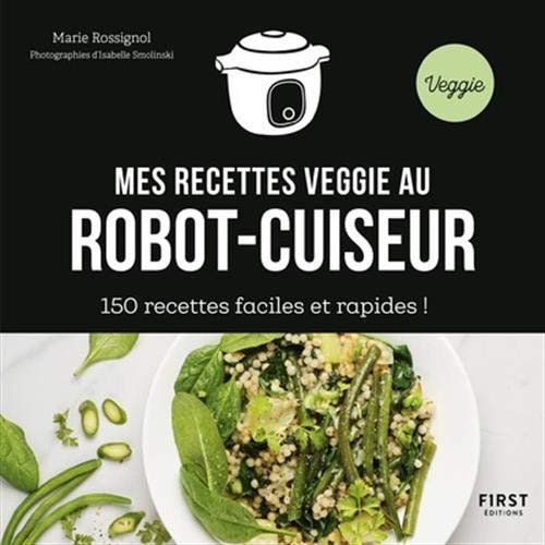 Stock image for Mes recettes veggie au robot-cuiseur - 150 ides faciles et rapides ! for sale by Ammareal