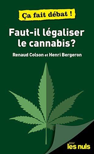 Stock image for Faut-il lgaliser le cannabis ? pour les Nuls - a fait dbat for sale by Ammareal