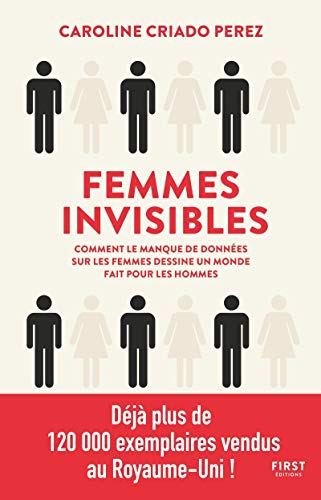 Stock image for Femmes invisibles - Comment le manque de donn es sur les femmes dessine un monde fait pour les homme: Comment le manque de donn es sur les femmes dessine un monde fait pour les hommes for sale by WorldofBooks