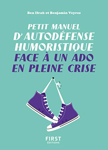 Beispielbild fr Petit manuel d'autodfense humoristique face  un ado en pleine crise zum Verkauf von medimops