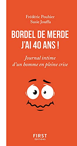 Beispielbild fr Bordel de merde j'ai 40 ans - Journal intime d'un homme en pleine crise zum Verkauf von medimops