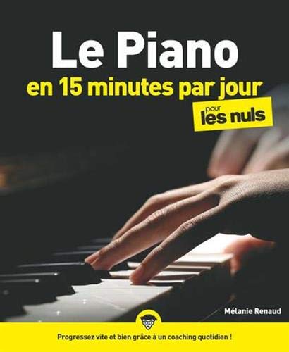 Beispielbild fr Le piano en 15 minutes par jour pour les Nuls Mgapoche zum Verkauf von Gallix