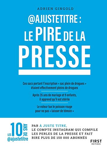 Beispielbild fr Ajustetitre : Le pire de la presse - perles de presse compiles par @justetitre zum Verkauf von medimops