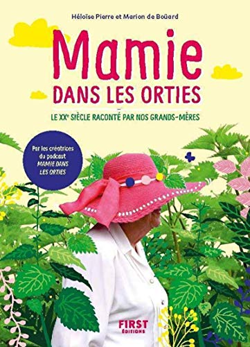 Stock image for Mamie dans les orties : Le 20e sicle racont par nos grands-mres for sale by Ammareal