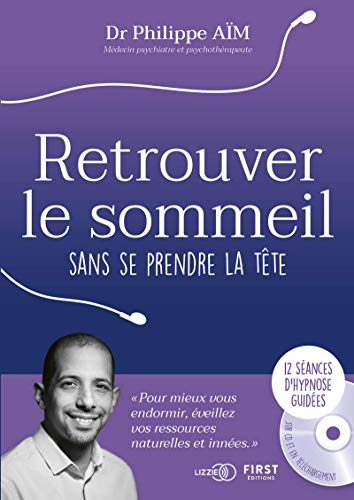 Beispielbild fr Retrouver le sommeil sans se prendre la tte - 12 sances d'hypnose guides - un coffret - livre + sur CD et tlchargement zum Verkauf von medimops