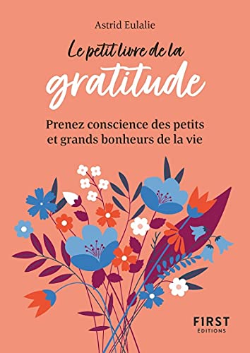 Stock image for Le Petit Livre de la gratitude : Prendre conscience des petits et grands bonheurs de la vie for sale by Librairie Th  la page