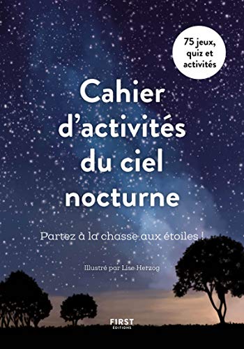 Stock image for Cahier d'activit s du ciel nocturne - Partez  la chasse aux  toiles for sale by WorldofBooks