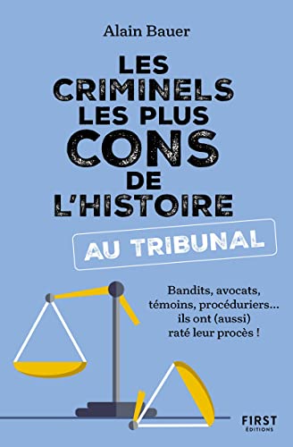 Beispielbild fr Les Criminels les plus cons de l'histoire. au tribunal zum Verkauf von Librairie Th  la page