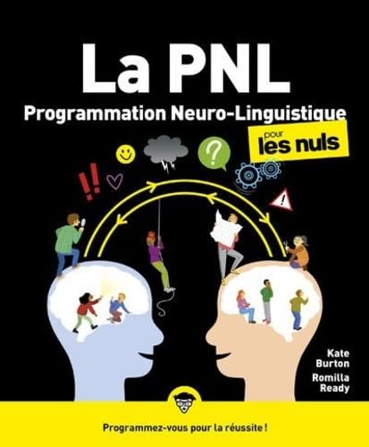 Beispielbild fr PNL - La Programmation neuro-linguistique pour les Nuls, 2e d. zum Verkauf von Gallix