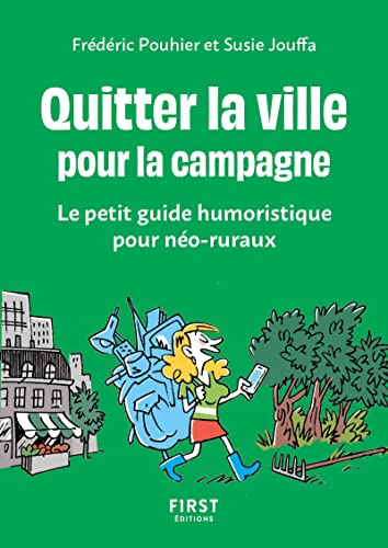 9782412082577: Quitter la ville pour la campagne - le petit guide humoristique pour no-ruraux