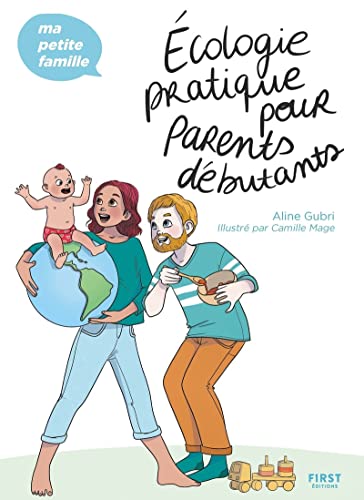 Beispielbild fr cologie pratique pour parents dbutants [Broch] Gubri, Aline et Mage, Camille zum Verkauf von BIBLIO-NET