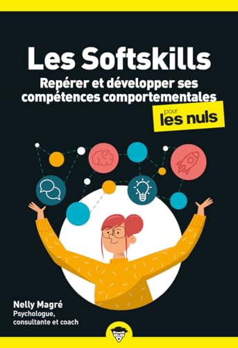 Beispielbild fr Les Softskills pour les Nuls, poche - Reprer et dvelopper ses comptences comportementales: Reprer et dvelopper ses comptences comportementales zum Verkauf von medimops