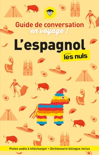 9782412094464: Guide de conversation en voyage ! L'espagnol pour les Nuls, 6e d