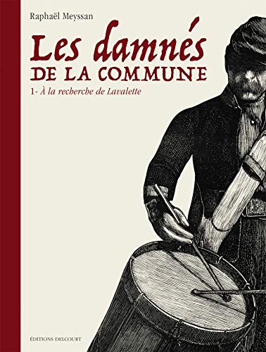 Imagen de archivo de Les Damns de la Commune T01:  la recherche de Lavalette a la venta por Librairie Th  la page