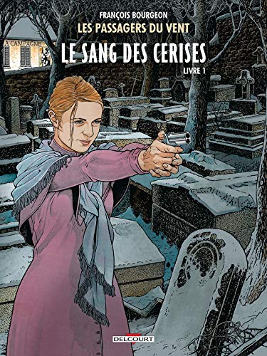 9782413004080: Les Passagers du vent T08. Le sang des cerises: Rue de l'abreuvoir: Livre 1, Rue de l'abreuvoir (DELC.HORS COLL.)