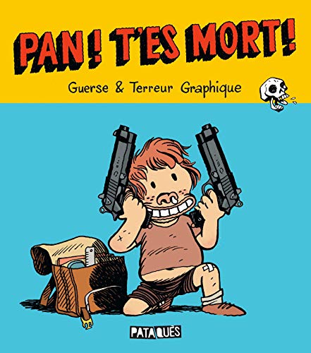 Beispielbild fr Pan ! T'es mort ! zum Verkauf von Ammareal