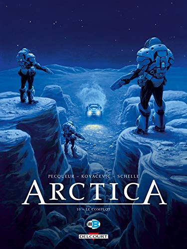 Stock image for Arctica t.10 ; le complot for sale by Chapitre.com : livres et presse ancienne