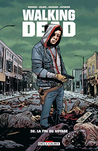 Beispielbild fr Walking Dead, Tome 32 : La fin du voyage zum Verkauf von Revaluation Books