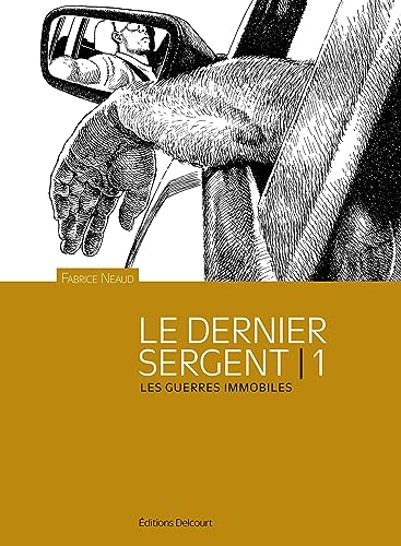 Stock image for Le Dernier sergent T01: Les guerres immobiles [FRENCH LANGUAGE - Hardcover ] for sale by booksXpress