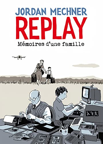 9782413040866: Replay: Mmoires d'une famille