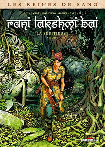 Stock image for les reines de sang - Rani Lakshmi Bai, la sditieuse t.1 for sale by Chapitre.com : livres et presse ancienne