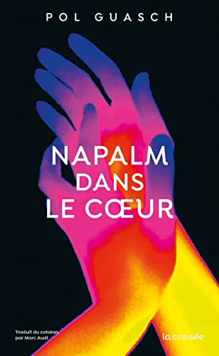 Stock image for Napalm dans le coeur for sale by LIVREAUTRESORSAS