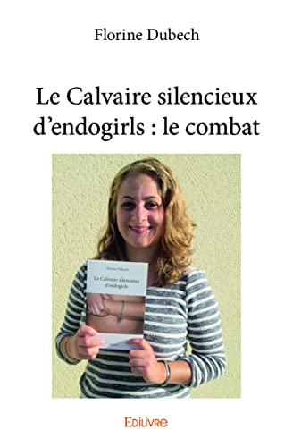 Imagen de archivo de Le Calvaire silencieux d'endogirls : le combat a la venta por Revaluation Books
