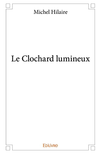 Imagen de archivo de Le Clochard lumineux a la venta por Revaluation Books