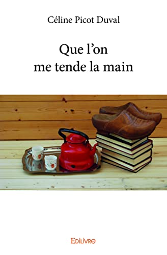 Imagen de archivo de que l'on me tende la main a la venta por Chapitre.com : livres et presse ancienne