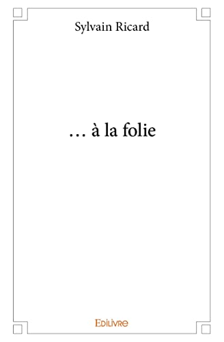 Beispielbild fr  la folie (French Edition) zum Verkauf von Books Unplugged