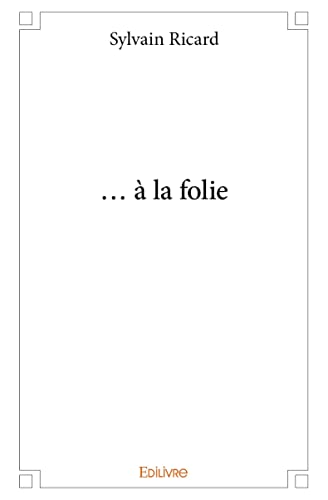 Imagen de archivo de  la folie (French Edition) a la venta por Books Unplugged