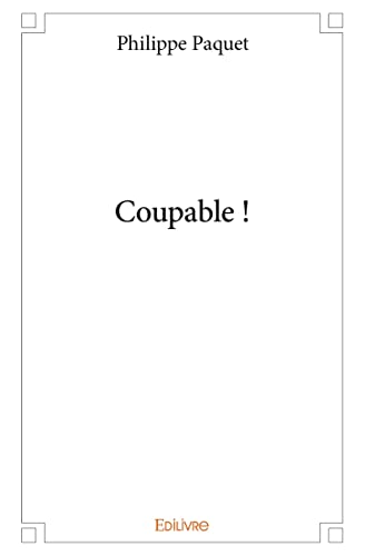 Beispielbild fr coupable ! zum Verkauf von Chapitre.com : livres et presse ancienne