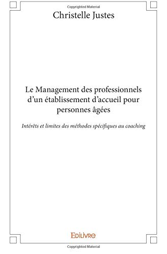 Imagen de archivo de Le Management des professionnels d'un tablissement d'accueil pour personnes ges a la venta por Revaluation Books