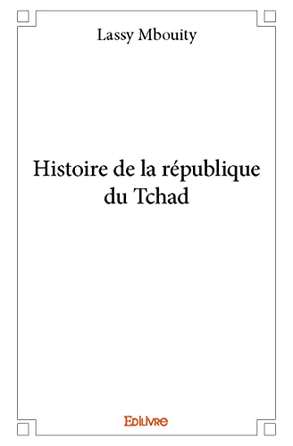 9782414050932: Histoire de la Rpublique du Tchad (French Edition)