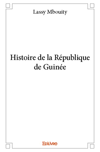 Stock image for Histoire de la Rpublique de Guine (French Edition) for sale by Lucky's Textbooks