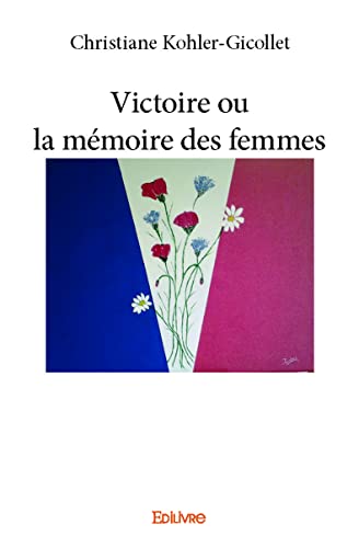 Beispielbild fr Victoire ou La Mmoire des Femmes zum Verkauf von Ammareal