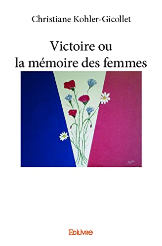 9782414074242: Victoire ou La Mmoire des Femmes