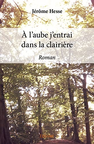 Stock image for  l'aube j'entrai dans la clairire (French Edition) for sale by GF Books, Inc.