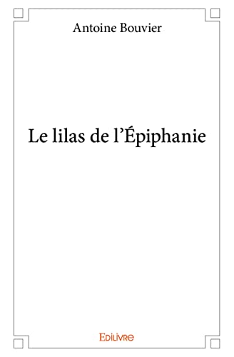 Beispielbild fr Le lilas de l'piphanie zum Verkauf von Revaluation Books