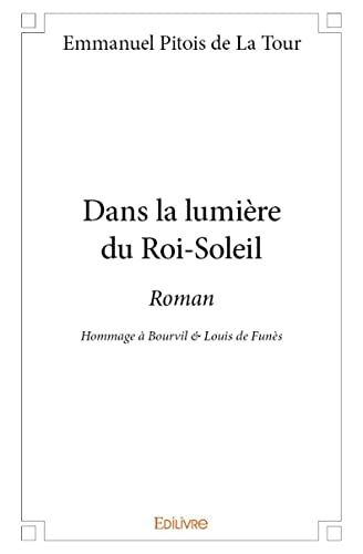 Stock image for Dans la lumire du Roi-Soleil for sale by Revaluation Books