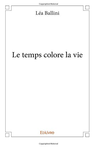 Beispielbild fr Le temps colore la vie zum Verkauf von Revaluation Books