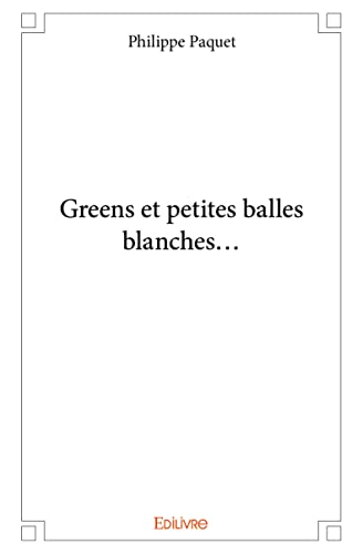 Beispielbild fr Greens et petites balles blanches. . . zum Verkauf von Revaluation Books