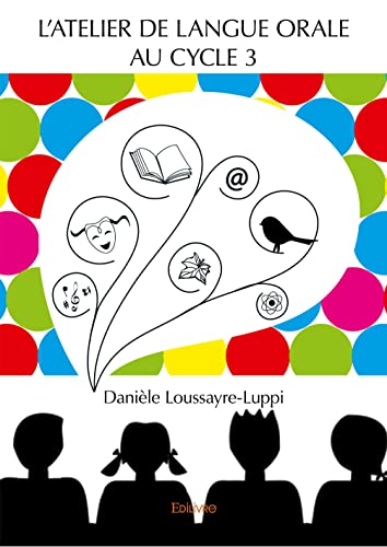 Imagen de archivo de L'Atelier de langue orale au cycle 3 a la venta por medimops