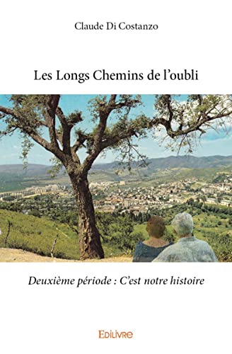 Beispielbild fr Les Longs Chemins de l'oubli - Deuxime priode : C'est notre histoire zum Verkauf von medimops